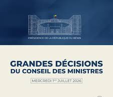Conseil des ministres du Bénin : les grandes décisions de ce 1er juillet